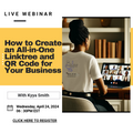 Webinar: Linktree and QR Codes 101 Replay and Step-By-Step Guide